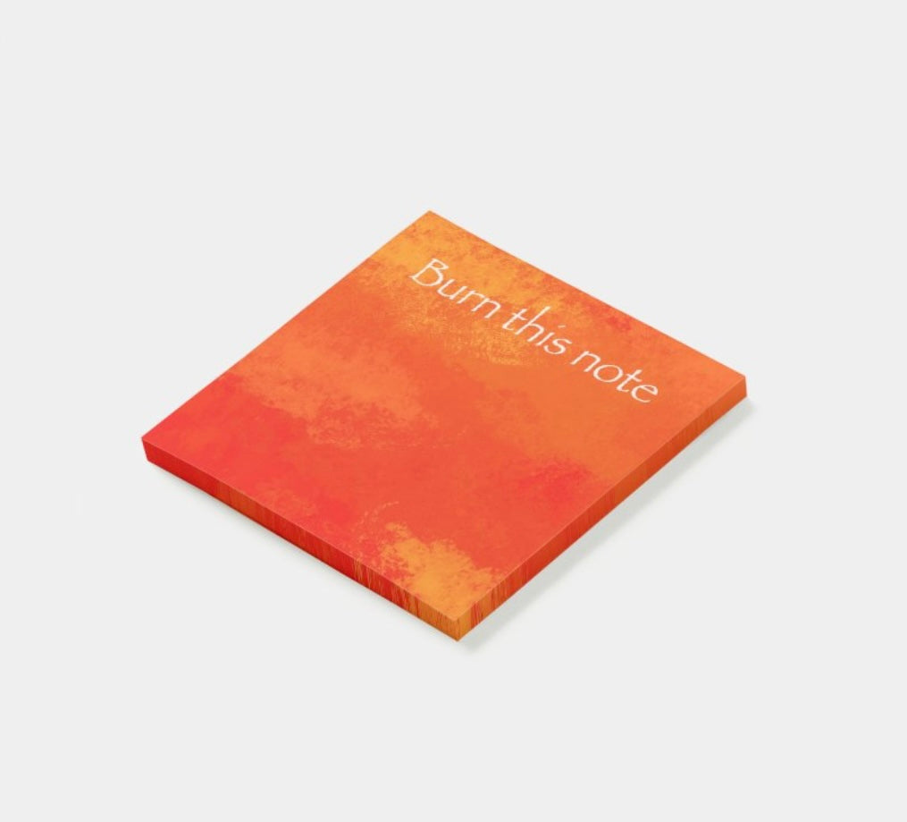 “Burn this Note” Post-its 3”x3”
