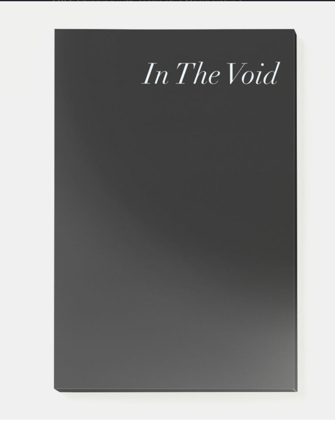 “In The Void” Notepad 4” x 6”