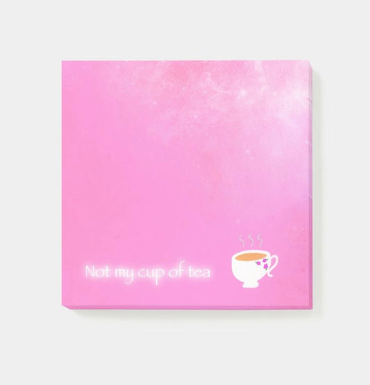 “Not my cup of tea” Post-its 3” x 3”